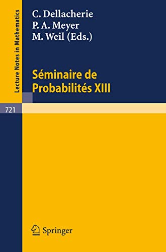 Sminaire de Probabilits XIII Universit de Strasbourg 1977/78 [Paperback]
