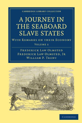 A Journey in the Seaboard Slave States With Remarks on their Economy [Paperback]