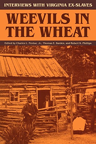 Weevils In The Wheat Interviews With Virginia Ex-Slaves [Paperback]