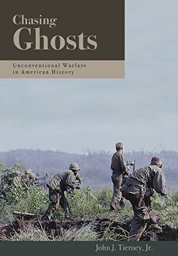 Chasing Ghosts Unconventional Warfare In American History [Hardcover]