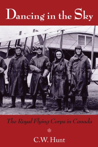 Dancing in the Sky The Royal Flying Corps in Canada [Paperback]