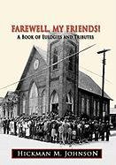 Farewell, My Friends A Book Of Eulogies And Tributes [Hardcover]