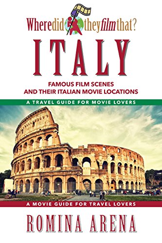 Where Did They Film That Italy Famous Film Scenes and Their Italian Locations [Paperback]