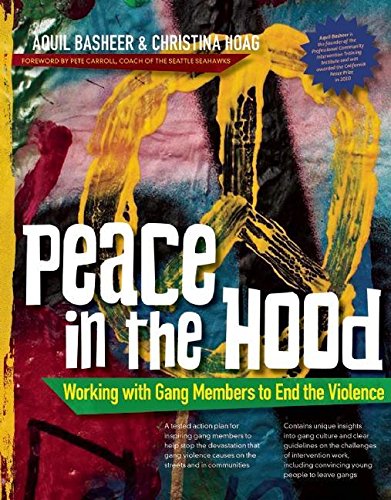 Peace In the Hood Working with Gang Members to End the Violence [Hardcover]