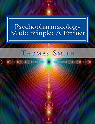Psychopharmacology Made Simple A Primer [Paperback]