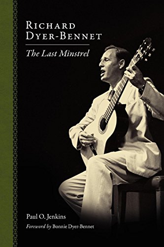 Richard Dyer-Bennet The Last Minstrel (american Made Music Series) [Paperback]