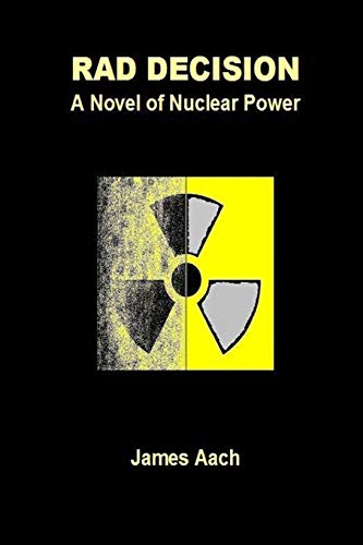 Rad Decision A Novel Of Nuclear Power [Paperback]