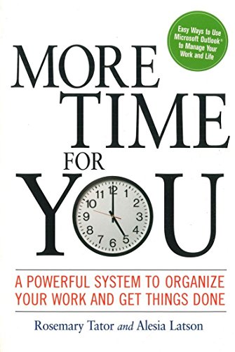 More Time For You A Powerful System To Organize Your Work And Get Things Done [Paperback]