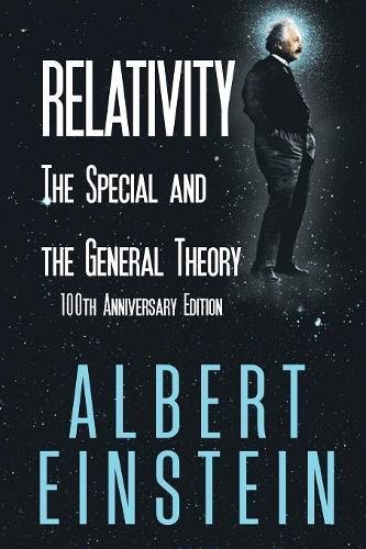 Relativity The Special And The General Theory, 100th Anniversary Edition [Paperback]