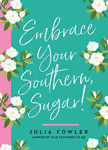 Embrace Your Southern Sugar              [CLOTH               ]