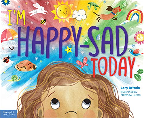 I'm Happy-Sad Today  Making Sense of Mixed-Together Feelings [Hardcover]