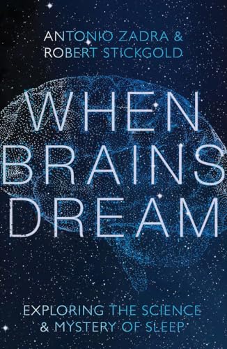 When Brains Dream Exploring the Science and Mystery of Sleep [Hardcover]