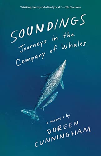 Soundings Journeys in the Company of Whales A Memoir [Hardcover]