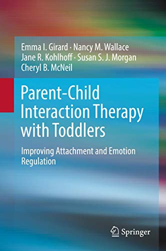 Parent-Child Interaction Therapy with Toddlers Improving Attachment and Emotion [Hardcover]