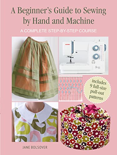 A Beginner&39s Guide to Sewing by Hand and Machine A complete step-by-step co [Paperback]