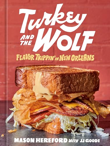 Turkey and the Wolf Flavor Trippin' in New Orleans [A Cookbook] [Hardcover]