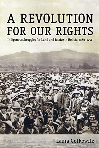 A Revolution For Our Rights Indigenous Struggles For Land And Justice In Bolivi [Paperback]