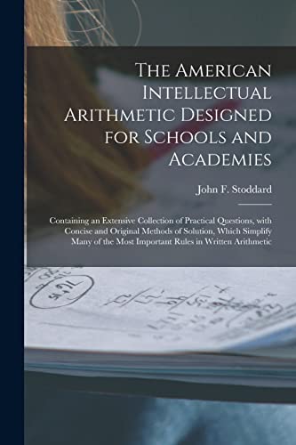 American Intellectual Arithmetic Designed For Schools And Academies [Microform]