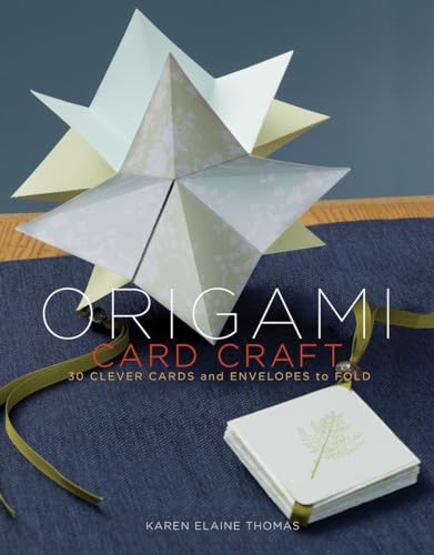 Origami Card Craft 30 Clever Cards and Envelopes to Fold [Paperback]