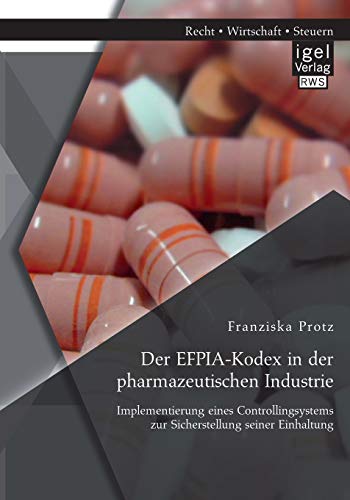 Der Efpia-Kodex In Der Pharmazeutischen Industrie Implementierung Eines Control [Paperback]