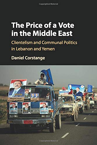 The Price of a Vote in the Middle East Clientelism and Communal Politics in Leb [Paperback]