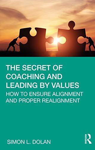 The Secret of Coaching and Leading by Values How to Ensure Alignment and Proper [Hardcover]