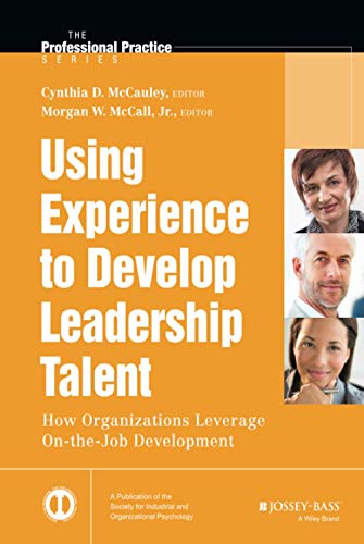 Using Experience to Develop Leadership Talent How Organizations Leverage On-the [Hardcover]