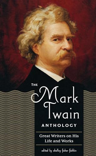 The Mark Twain Anthology (LOA 199) Great Writers on His Life and Work [Hardcover]