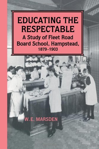 Educating the Respectable A Study of Fleet Road Board School, Hampstead [Paperback]