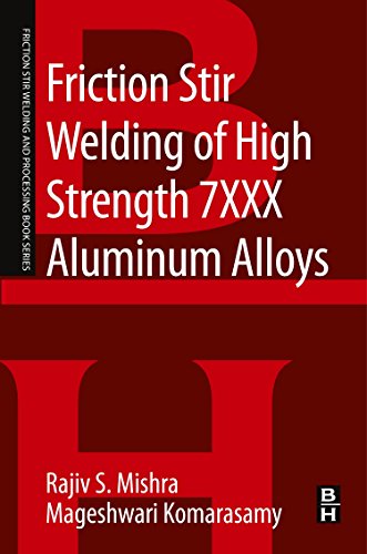 Friction Stir Welding of High Strength 7XXX Aluminum Alloys [Paperback]