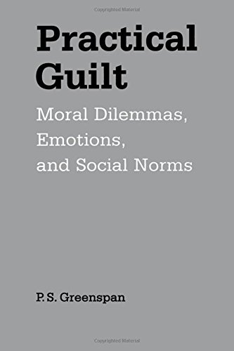 Practical Guilt Moral Dilemmas, Emotions, and Social Norms [Paperback]