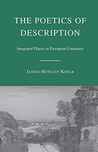 The Poetics of Description Imagined Places in European Literature [Paperback]