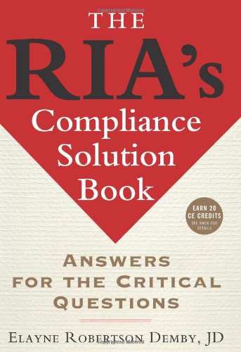The RIA's Compliance Solution Book Answers for the Critical Questions [Hardcover]