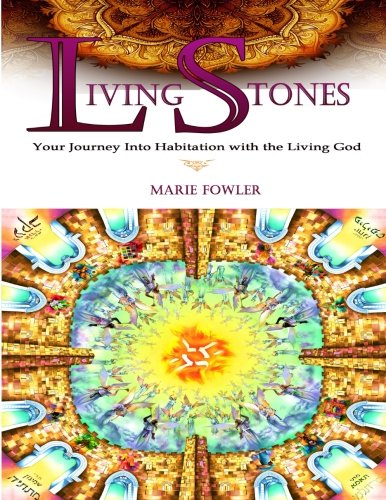 Living Stones Your Journey Into Habitation With The Living God [Paperback]