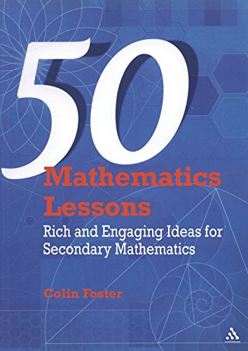 50 Mathematics Lessons: Rich and Engaging Ideas for Secondary Mathematics [Paperback]