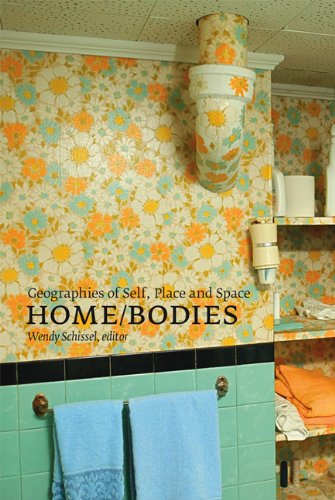 Home/Bodies Geographies of Self, Place, and Space [Paperback]