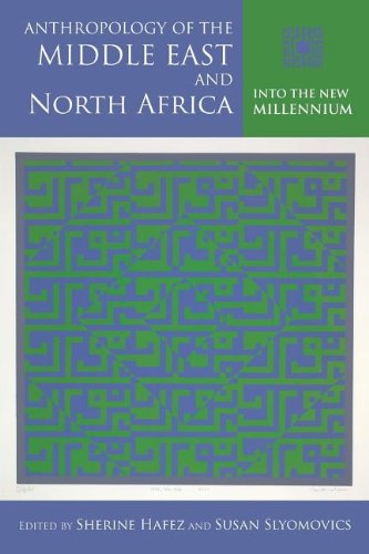 Anthropology of the Middle East and North Africa Into the New Millennium [Paperback]
