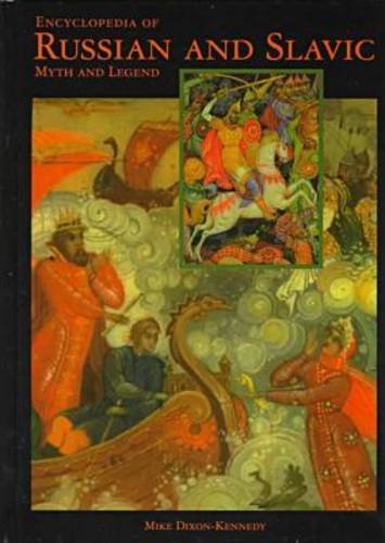 Encyclopedia Of Russian And Slavic Myth And Legend [Library Binding]