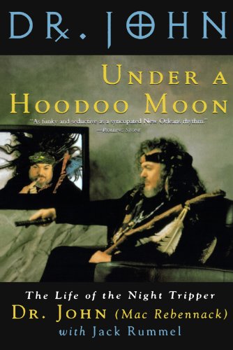 Under a Hoodoo Moon The Life of the Night Tripper [Paperback]