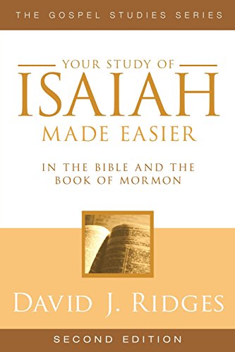 Your Study of Isaiah Made Easier In the Bible and Book of Mormon [Paperback]