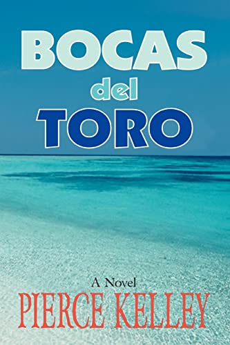 Bocas Del Toro A Novel [Paperback]
