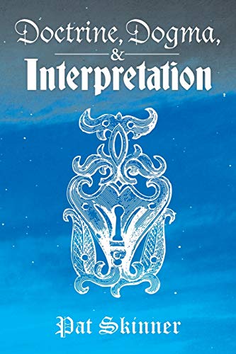 Doctrine, Dogma, and Interpretation [Paperback]