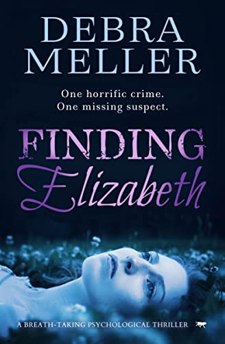Finding Elizabeth A Breath-Taking Psychological Thriller [Paperback]