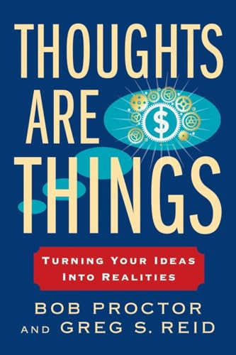 Thoughts Are Things Turning Your Ideas Into Realities [Paperback]
