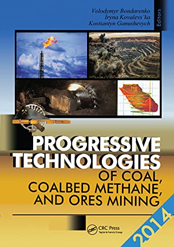 Progressive Technologies of Coal, Coalbed Methane, and Ores Mining [Paperback]