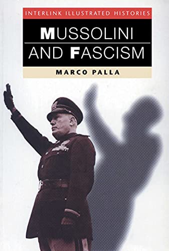 Mussolini &amp Fascism (Interlink Illustrated Histories) [Paperback]