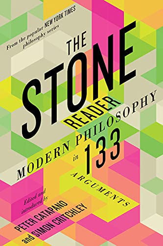 The Stone Reader Modern Philosophy in 133 Arguments [Paperback]