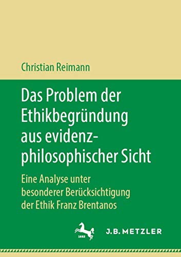 Das Problem der Ethikbegrndung aus evidenzphilosophischer Sicht Eine Analyse u [Paperback]