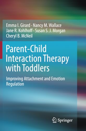 Parent-Child Interaction Therapy with Toddlers Improving Attachment and Emotion [Paperback]