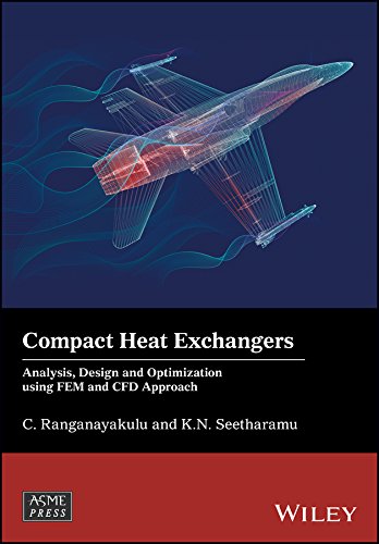 Compact Heat Exchangers Analysis, Design and Optimization using FEM and CFD App [Hardcover]